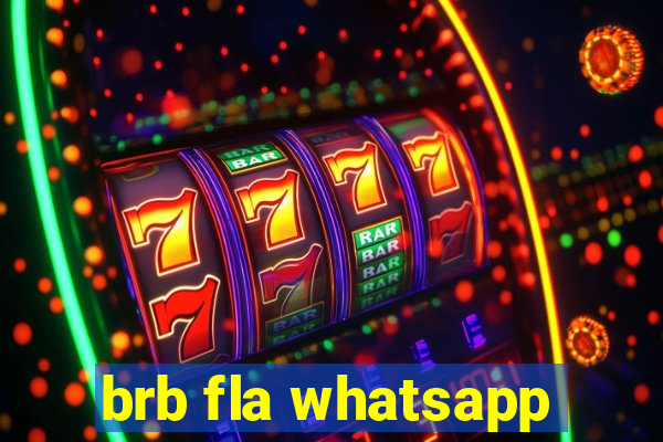 brb fla whatsapp